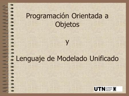 Programación Orientada a Objetos y Lenguaje de Modelado Unificado