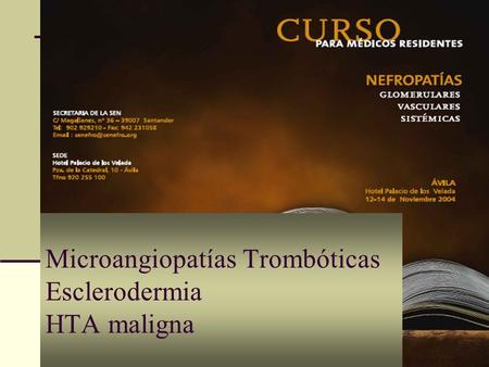 Microangiopatías Trombóticas Esclerodermia HTA maligna