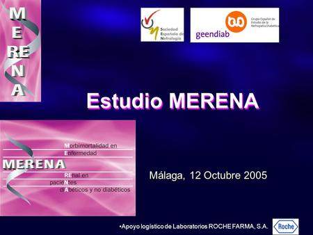 Estudio MERENA Apoyo logístico de Laboratorios ROCHE FARMA, S.A. Málaga, 12 Octubre 2005.