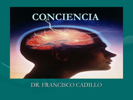 CONCIENCIA DR. FRANCISCO CADILLO.