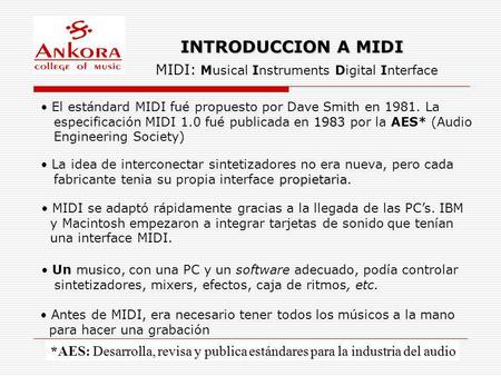 INTRODUCCION A MIDI MIDI: Musical Instruments Digital Interface