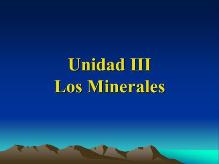 Unidad III Los Minerales