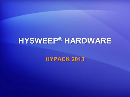 HYSWEEP® HARDWARE HYPACK 2013.