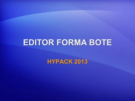 EDITOR FORMA BOTE HYPACK 2013.