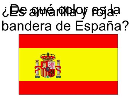 ¿De qué color es la bandera de España?