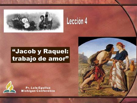 “Jacob y Raquel: trabajo de amor”.