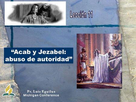 “Acab y Jezabel: abuso de autoridad”.