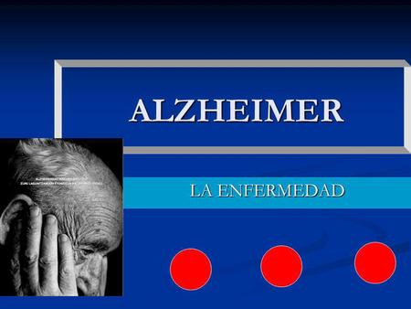 ALZHEIMER LA ENFERMEDAD.