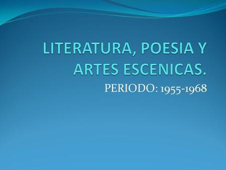 LITERATURA, POESIA Y ARTES ESCENICAS.