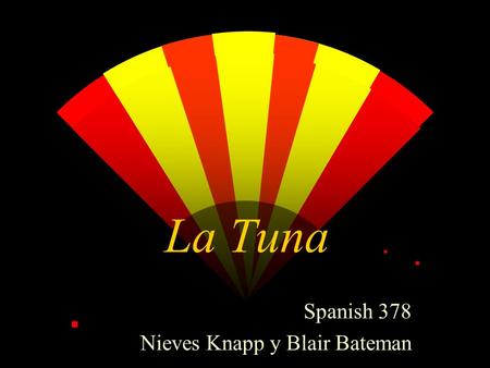 La Tuna Spanish 378 Nieves Knapp y Blair Bateman.