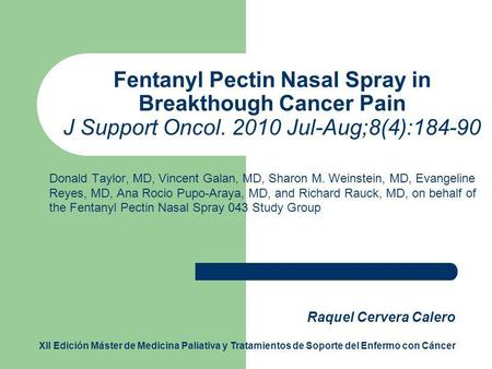 Fentanyl Pectin Nasal Spray in Breakthough Cancer Pain J Support Oncol