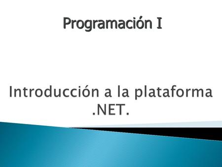 Introducción a la plataforma .NET.