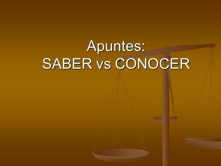 Apuntes: SABER vs CONOCER. In Spanish, there are 2 verbs that mean to know but they can NOT be used interchangeably.