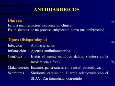 ANTIDIARREICOS Diarrea Tipos: (fisiopatología)