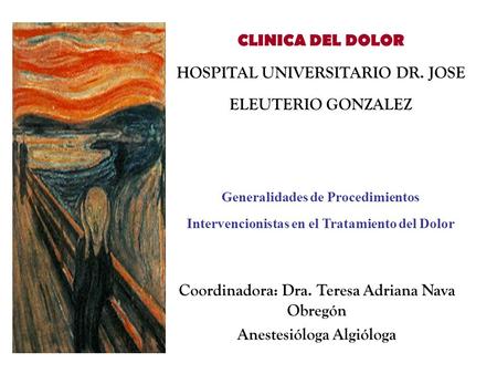Coordinadora: Dra. Teresa Adriana Nava Obregón Anestesióloga Algióloga