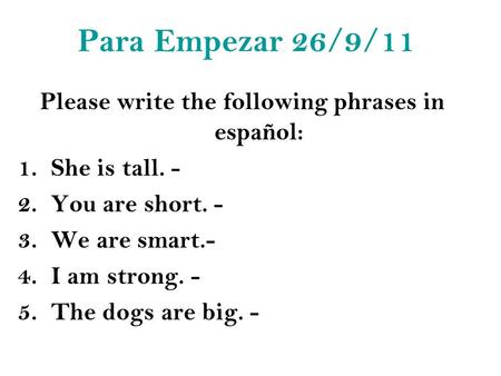 Please write the following phrases in español: