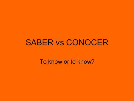 SABER vs CONOCER To know or to know?.