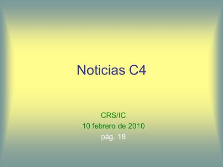 Noticias C4 CRS/IC 10 febrero de 2010 pág. 18.