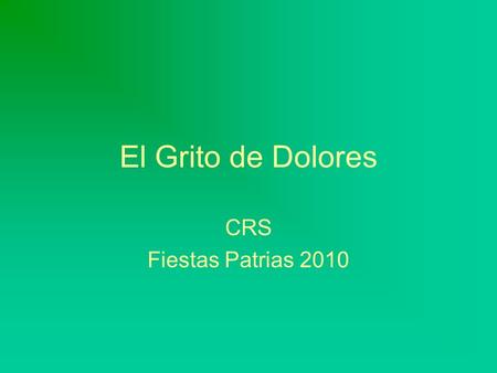 El Grito de Dolores CRS Fiestas Patrias 2010.
