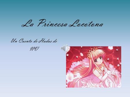 La Princesa Locotona Un Cuento de Hadas de NV.