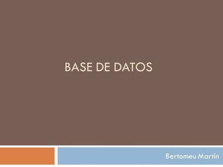 Base de datos Bertomeu Martín.