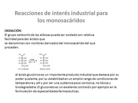 Reacciones de interés industrial para los monosacáridos