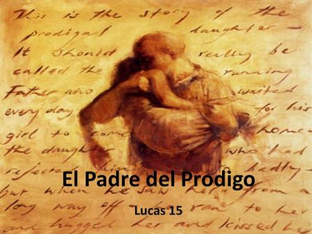 El Padre del Prodigo Lucas 15