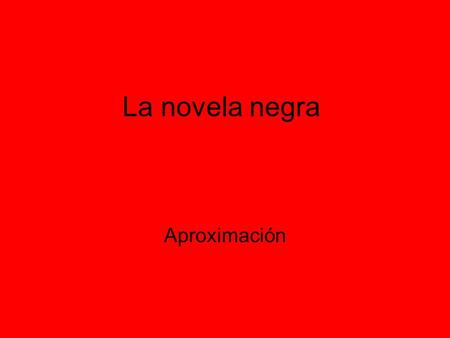 La novela negra Aproximación.