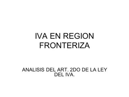 IVA EN REGION FRONTERIZA