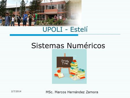 Sistemas Numéricos UPOLI - Estelí MSc. Marcos Hernández Zamora
