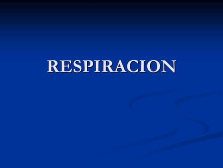 RESPIRACION.