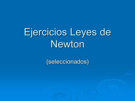 Ejercicios Leyes de Newton