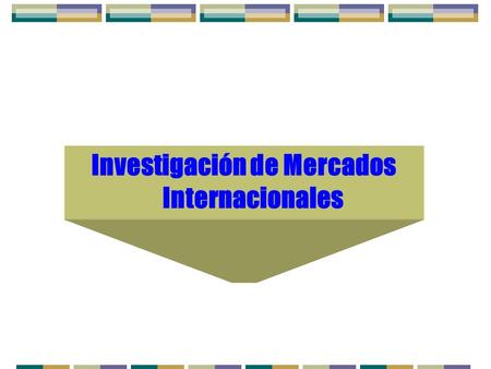 Investigación de Mercados Internacionales
