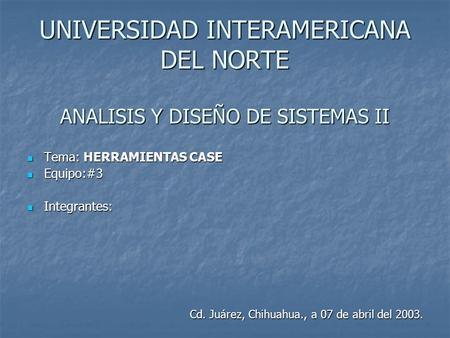 UNIVERSIDAD INTERAMERICANA DEL NORTE ANALISIS Y DISEÑO DE SISTEMAS II