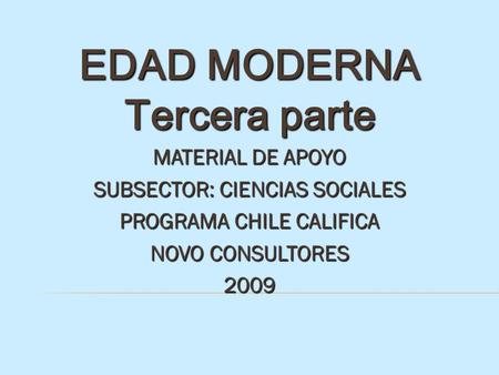 EDAD MODERNA Tercera parte