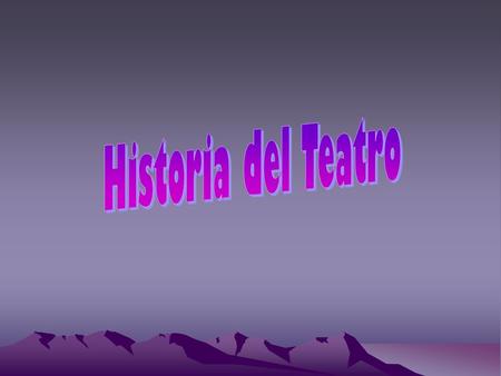 Historia del Teatro.