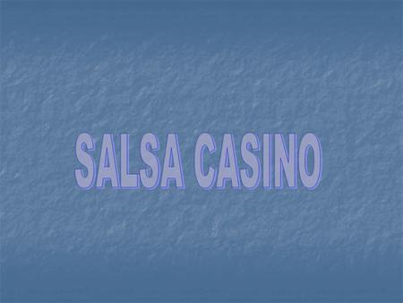 Salsa Casino Hablar de salsa es hablar del Caribe. Bailar este género es una experiencia festiva y liberadora, que permite entrar en contacto con la historia.