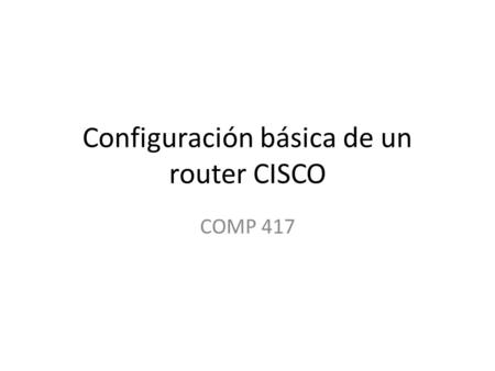 Configuración básica de un router CISCO