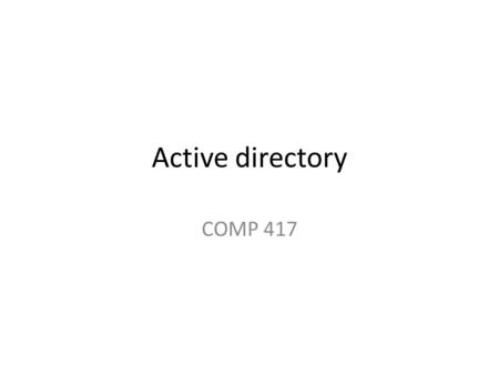 Active directory COMP 417.