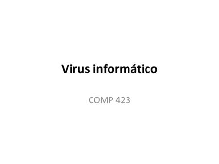 Virus informático COMP 423.