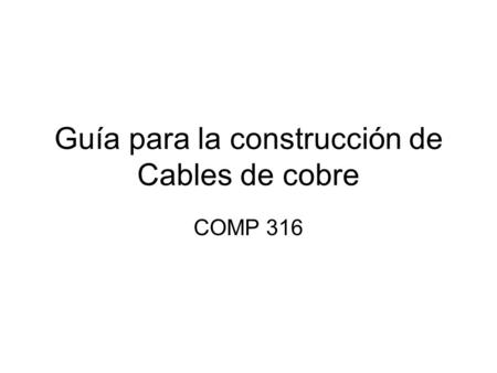 Guía para la construcción de Cables de cobre