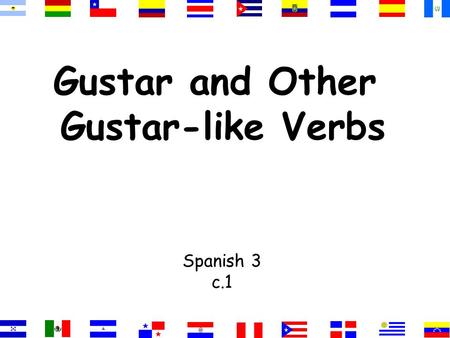 Gustar and Other Gustar-like Verbs