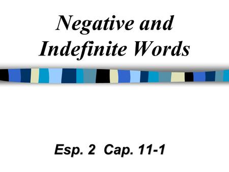 Negative and Indefinite Words