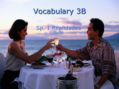 Vocabulary 3B Sp. 1 Realidades.