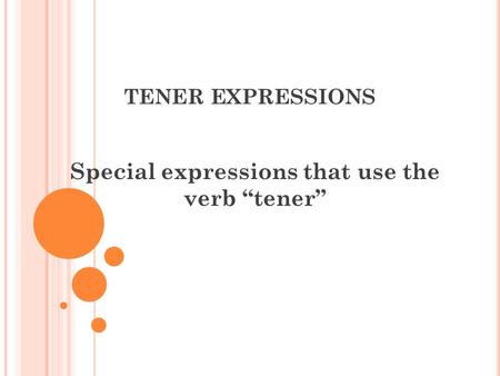 Special expressions that use the verb “tener”