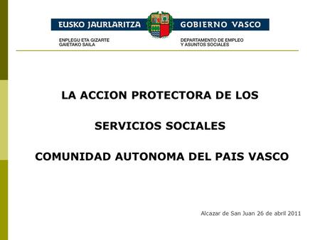 LA ACCION PROTECTORA DE LOS COMUNIDAD AUTONOMA DEL PAIS VASCO