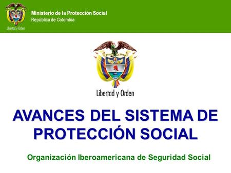 AVANCES DEL SISTEMA DE PROTECCIÓN SOCIAL