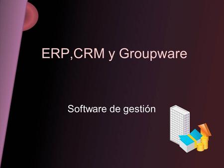 ERP,CRM y Groupware Software de gestión.