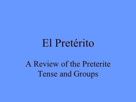 A Review of the Preterite Tense and Groups