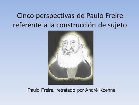 Paulo Freire, retratado por André Koehne